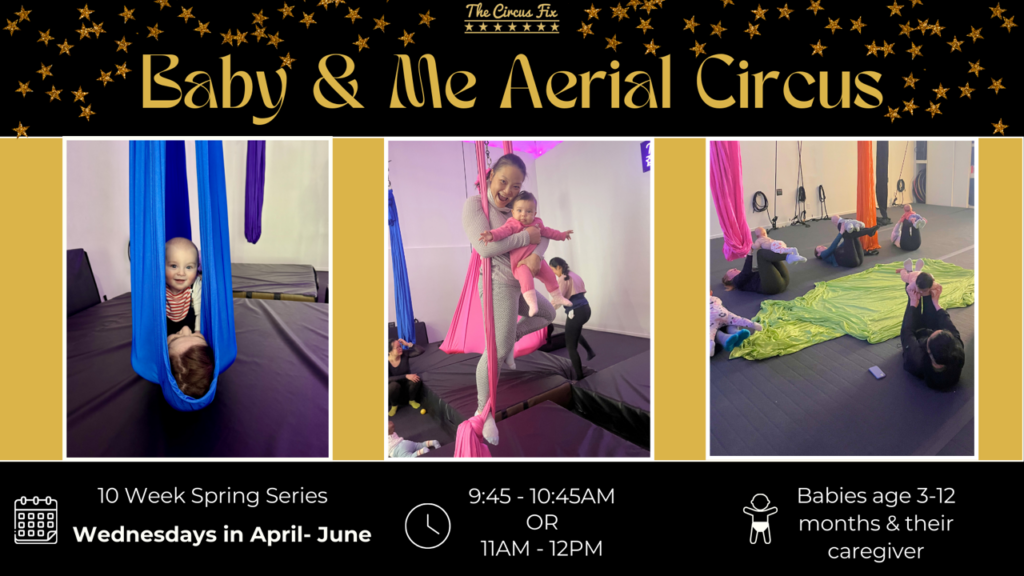 Poster with 3 images for Baby and Me Series/Classes. First image has a baby with mom in a hammock. 2nd image is mom standing in silks holding baby. 3rd image are 5 moms in a circle holding baby in the air.